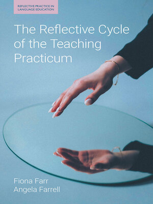 cover image of The Reflective Cycle of the Teaching Practicum